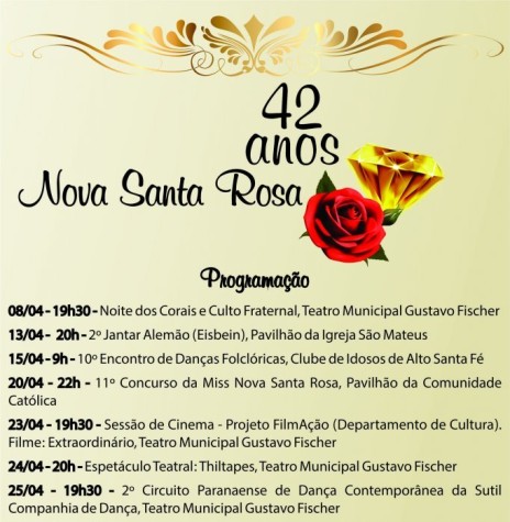 || Cartaz com a agenda programática de eventos alusivos ao 42º aniversário do município de Nova Santa Rosa, em abril de 2018. 
Imagem: Acervo da PM-Nova Santa Rosa - FOTO 10 - 