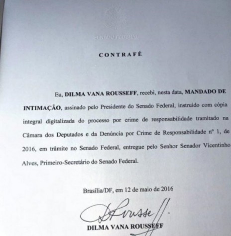 || Cópia digitalizada do termo de contrafé assinado pela Presidente Dilma Rousseff confirmando que foi notificada pelo Senado Federal de seu afastamento da Presidência da República. - FOTO 10 –