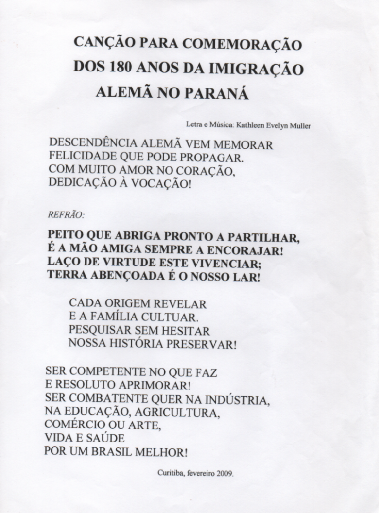 Letra do hino alusivo aos 180 Anos da Imigração Alemã no Paraná - uma composição da curitibana Kathleen Evelyn Müller. 