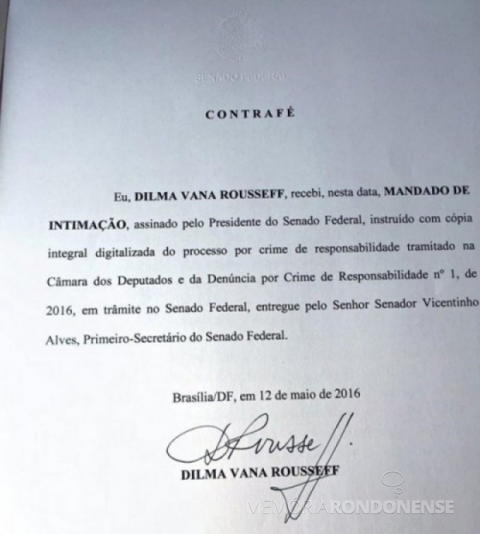 || Cópia digitalizada do termo de contrafé assinado pela Presidente Dilma Rousseff confirmando que foi notificada pelo Senado Federal de seu afastamento da Presidência da República, em maio 2016. - FOTO 10 –