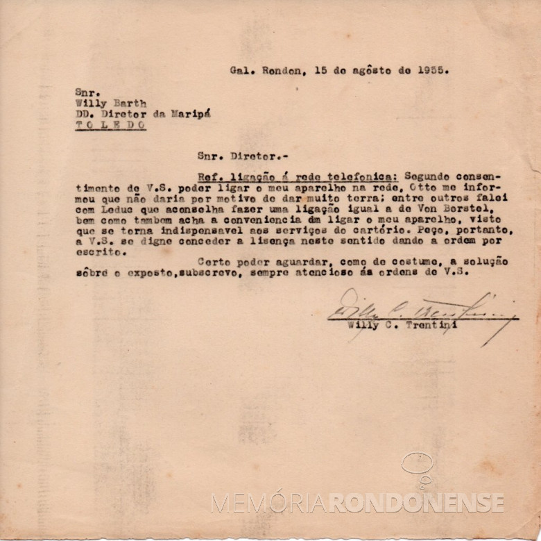 Correspondência de Willy Carlos Trentini para o Willy Barth -
diretor da Maripá -
solicitando a instalação de uma linha telefônica junto ao seu cartório.