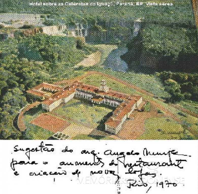 || Hotel das Cataratas e a sugestão do arquiteto  Angelo A. Murgel, em 1970, com a proposta de ampliação do restaurante e novas lojas.
Imagem: Acervo e legenda do  arquiteto Walter Dysarsz - Foz do Iguaçu / Facebook.