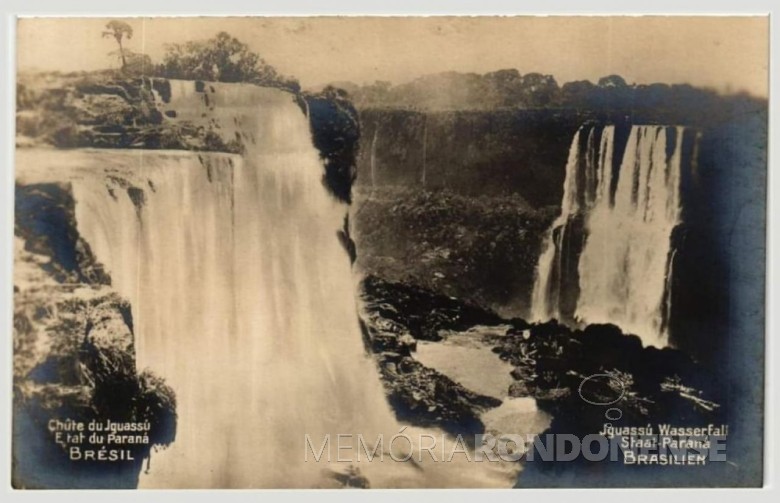 Um postal Frances/Inglês com mais de 100 anos mostra a beleza de Chúte du Jguassú - Brésil.
Imagem; Acervo Waldir Guglielmi Salvan