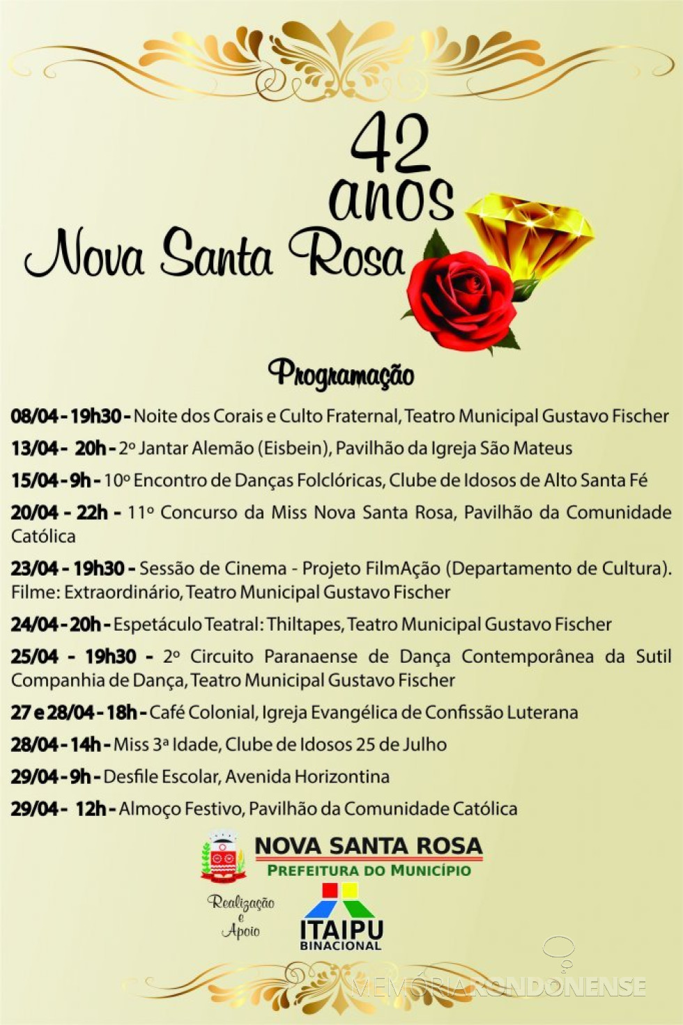 || Cartaz com a agenda programática de eventos alusivos ao 42º aniversário do município de Nova Santa Rosa, em abril de 2018.
Imagem: Acervo da PM-Nova Santa Rosa - FOTO 10 -