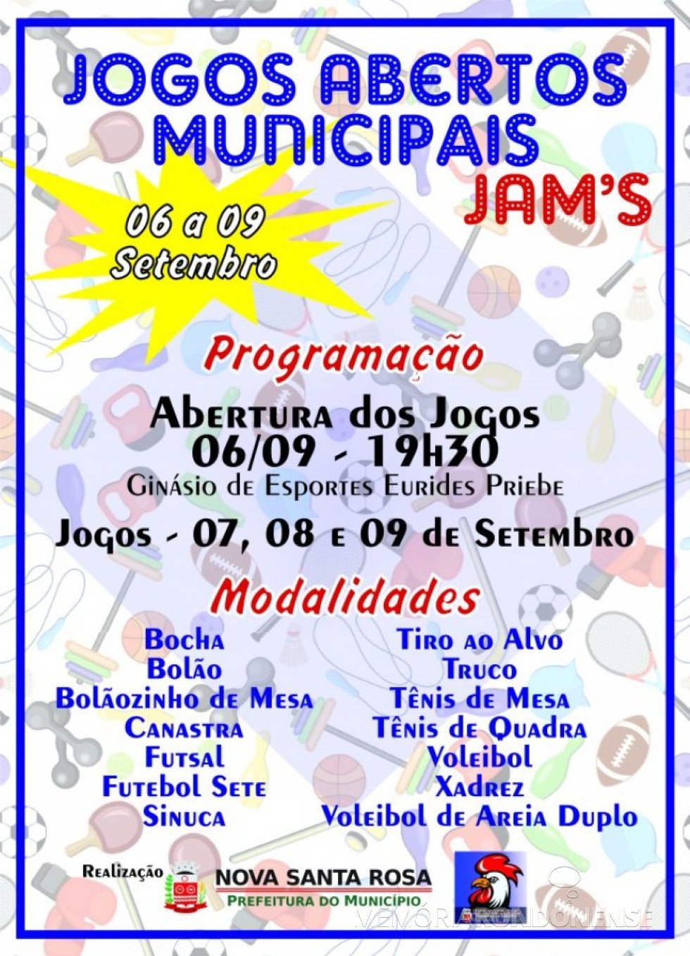 || Cartaz referente os Jogos Abertos de Nova Santa Rosa 2018. 
Imagem: Acervo Imprensa PM - Nova Santa Rosa - FOTO 11 -