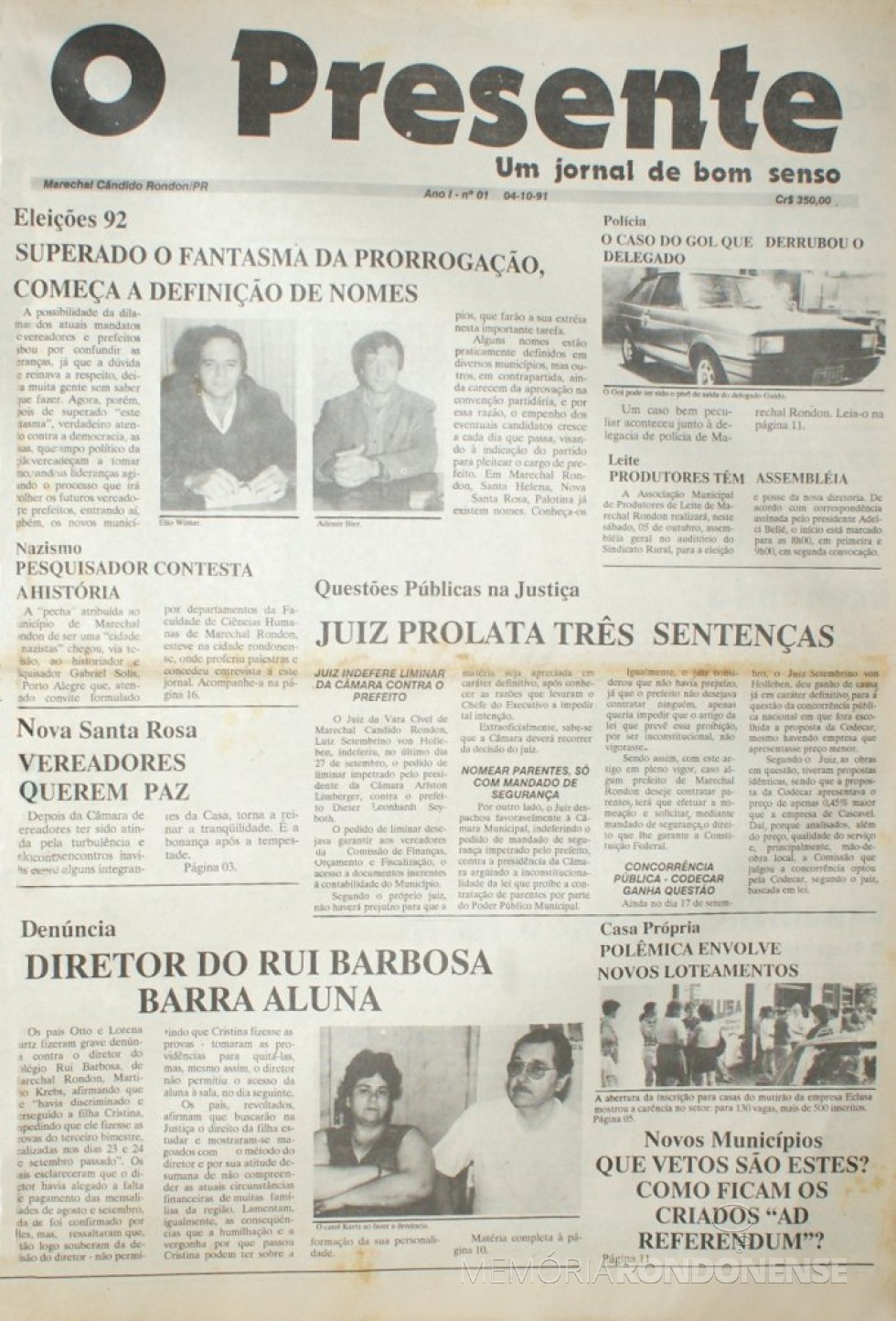 || Capa da 1ª edição do jornal rondonense O Presente que circulou no dia 04 de outubro de 1991.
Imagem: Acervo Memória Rondonense - FOTO 16 - 
