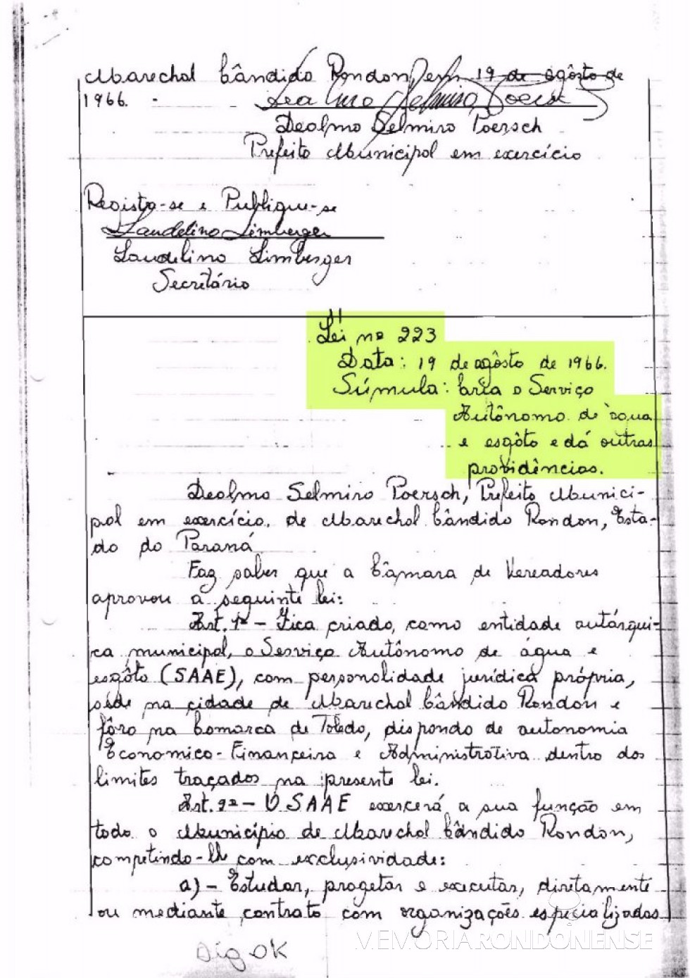 || Cópia da Lei Municipal nº 223/66 (1ª página)  de 19 de agosto de 1966, que criou o Serviço Autônomo de Água e Esgoto de Marechal Cândido Rondon - o SAAE. 
O detalhe curioso é que naquela época as leis eram manuscritas em livros de atas. 
Imagem: Acervo Arquivo da Prefeitura Municipal de Marechal Cândido Rondon. - FOTO 1 -