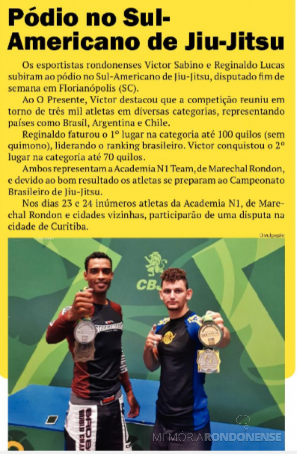 || Recorte do jornal O Presente sobre a participação de atletas rondonenses no Sul-Americano de Jiu-Jitsu, na cidade de Florianópolis, em fevereiro de 2019.
Imagem: Acervo O Presente - FOTO 8 -