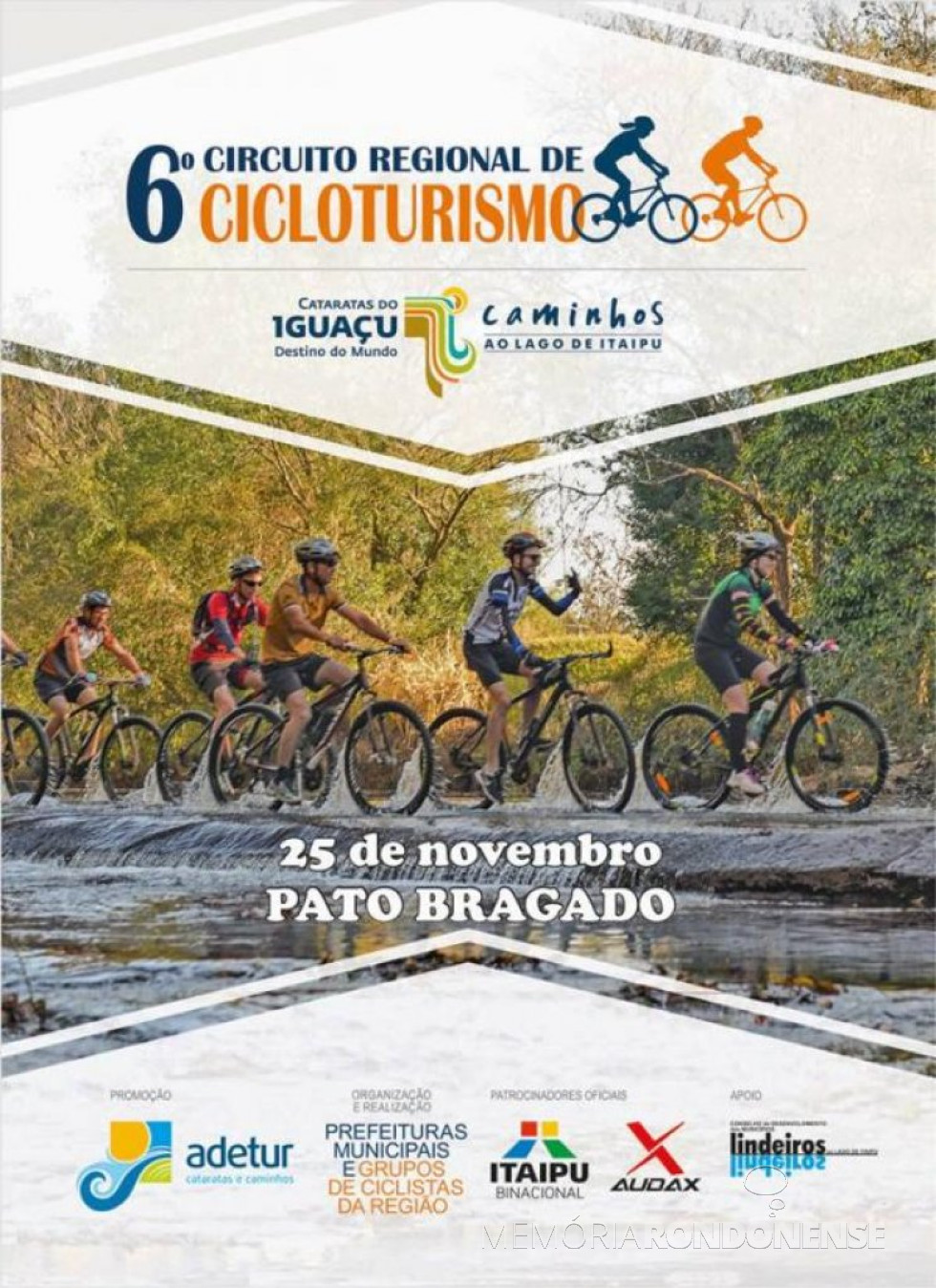 || Cartaz da etapa de Pato Bragado da 6º Circuito Regional de Cicloturismo, em novembro de 2018.
Imagem: Acervo Projeto Memória Rondonense - FOTO 13 -