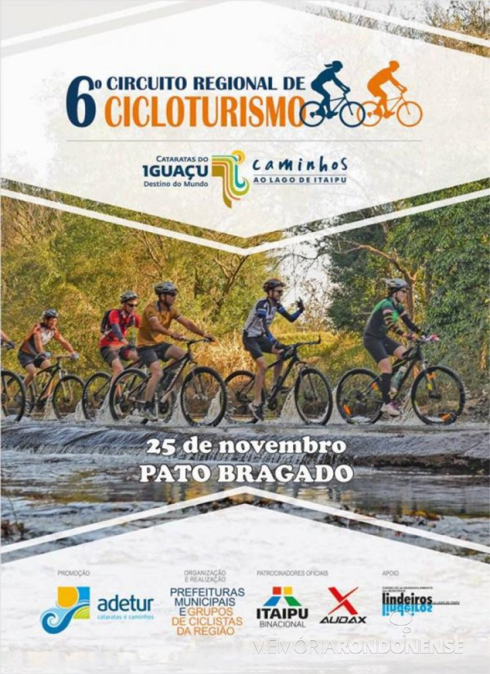 || Cartaz da etapa de Pato Bragado da 6º Circuito Regional de Cicloturismo, em novembro de 2018.
Imagem: Acervo Projeto Memória Rondonense - FOTO 13  - 