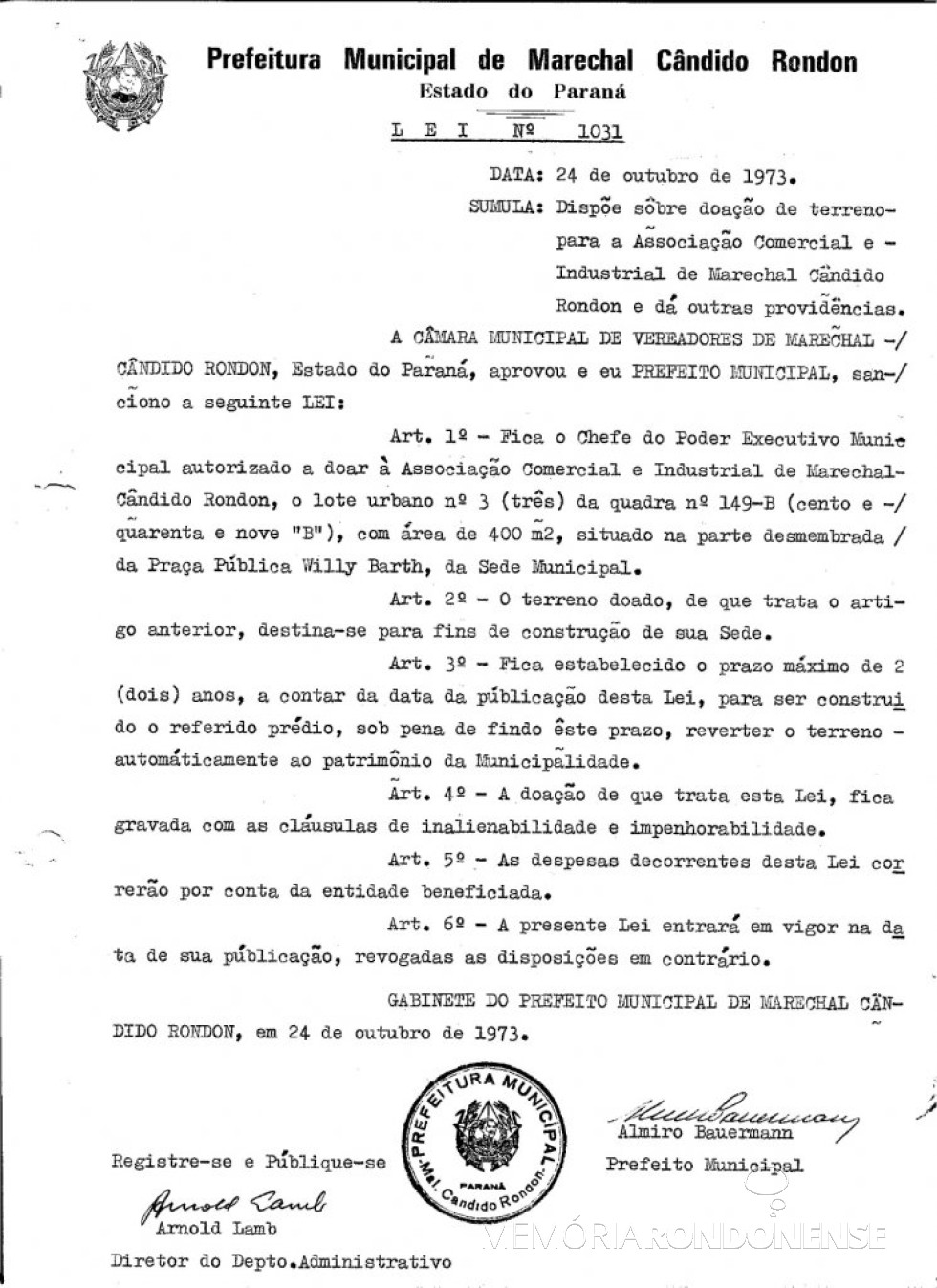 || Lei nº 1031 que doou área para a Associação Comercial e Industrial de Marechal Cândido Rondon (ACIMACAR), em outubro de 1973.
Imagem: Acervo Prefeitura Municipal de Marechal Cândido Rondon - FOTO 8 -