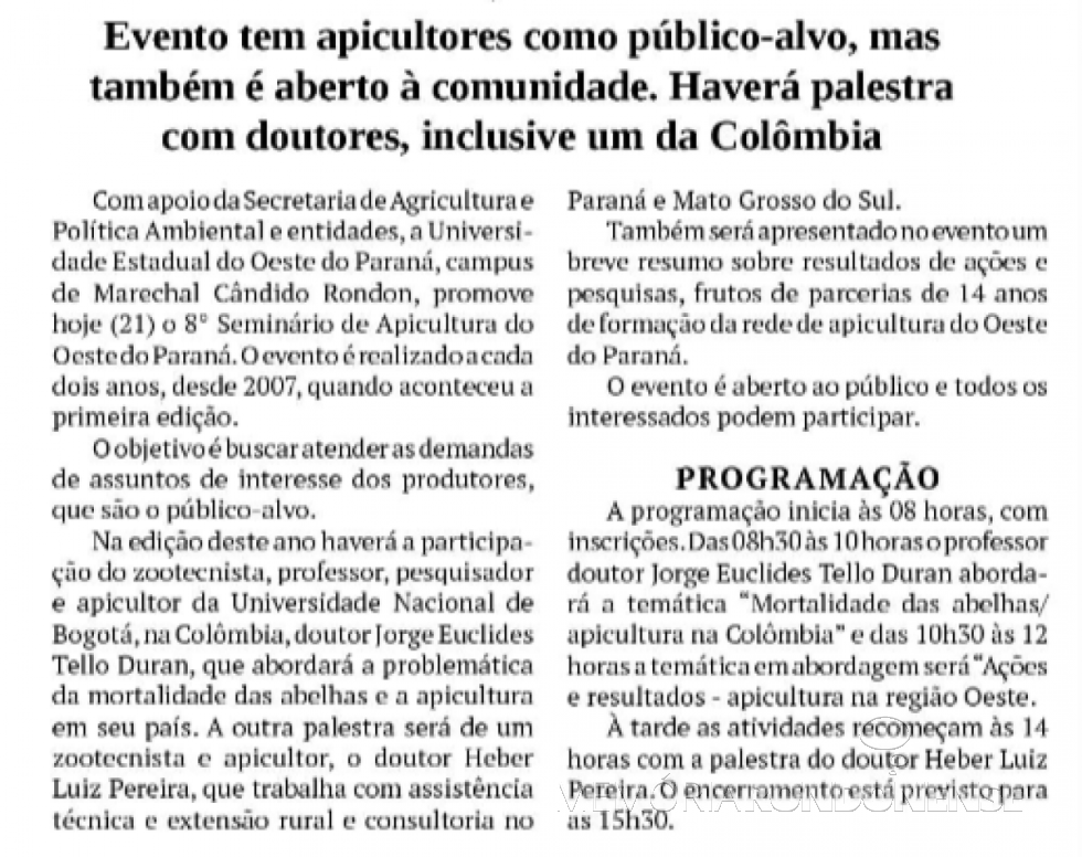 || Destaque do jornal O Presente sobre o 8º Simpósio da Apicultura do Oeste do Paraná, em fevereiro de 2020.
Imagem: Acervo O Presente - FOTO 24 -