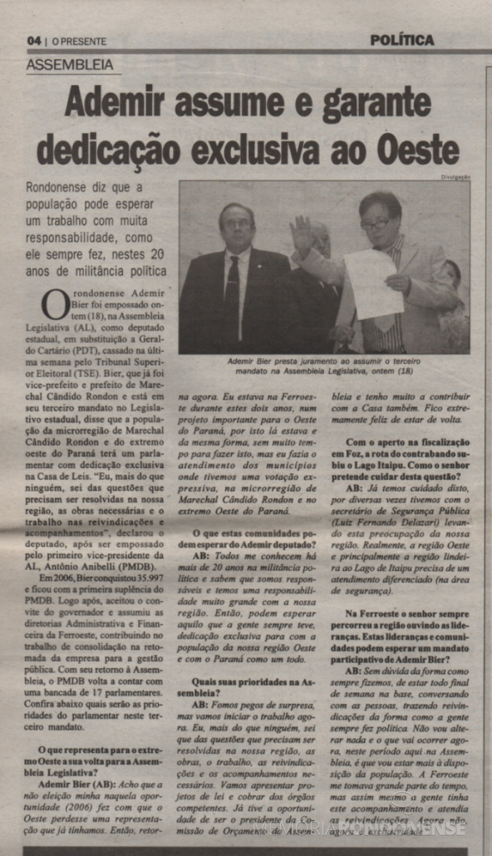 || Destaque do jornal O Presente ref. a posse de Ademir Antonio Osmar Bier como deputado estadual efetivo, em fevereiro de 2009.
Imagem: Acervo O Presente - FOTO 7 - 