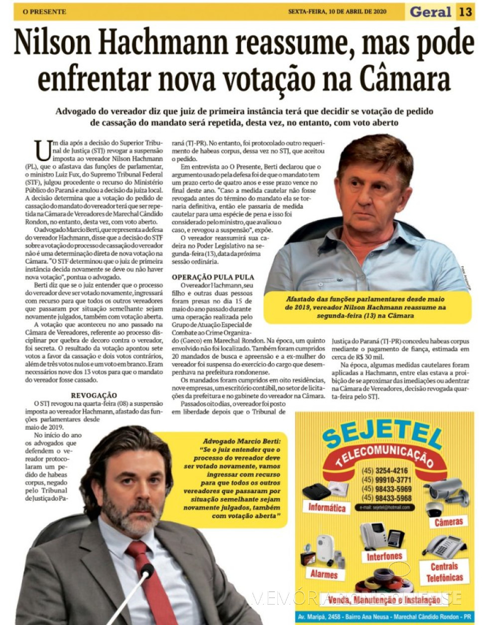 || Destaque do jornal O Presente sobre a decisão do ministro Luiz Fux determinando a reanalise do caso da votação que cassou o mandato do vereador rondonense Nilson Hachmann.
Imagem: Acervo O Presente - FOTO 12-