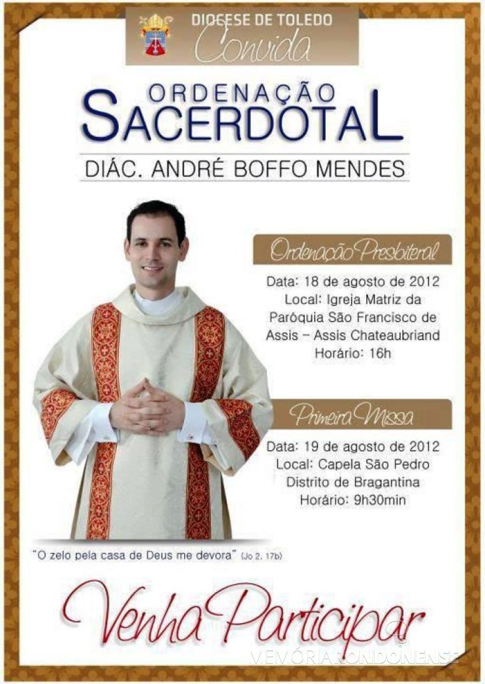 || Convite da diocese de Toledo para a ordenação sacerdotal de André Boffo Mendes.
Imagem: Acervo Blog Catequese - FOTO 13 - 