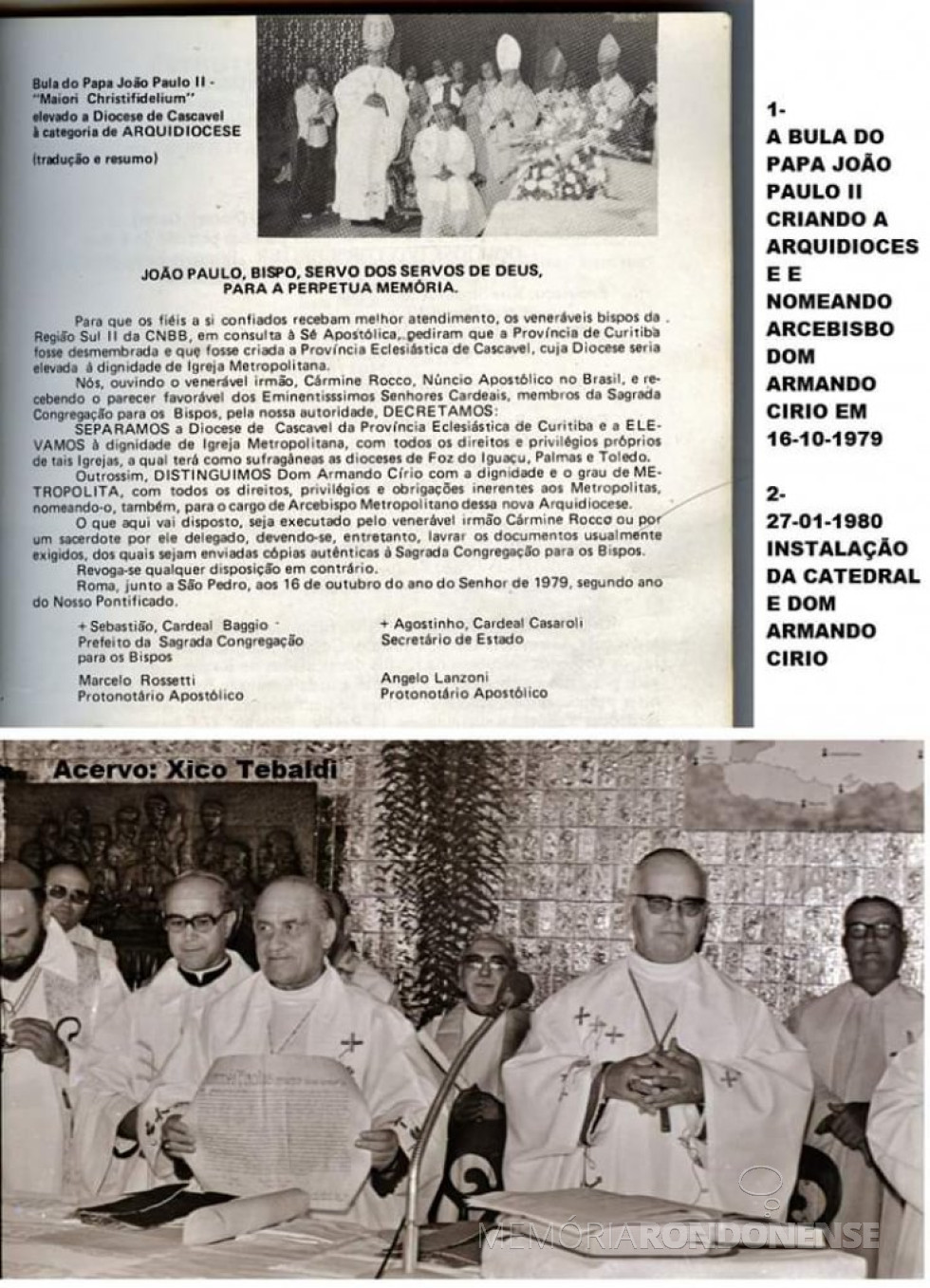 || Detalhes da nomeação e posse de D. Armando Cirio como 1º arcebispo metropolitano de Cascavel.
Imagem: Acervo Pietro ( Pietro (Xico )Tebaldi - FOTO 23 -