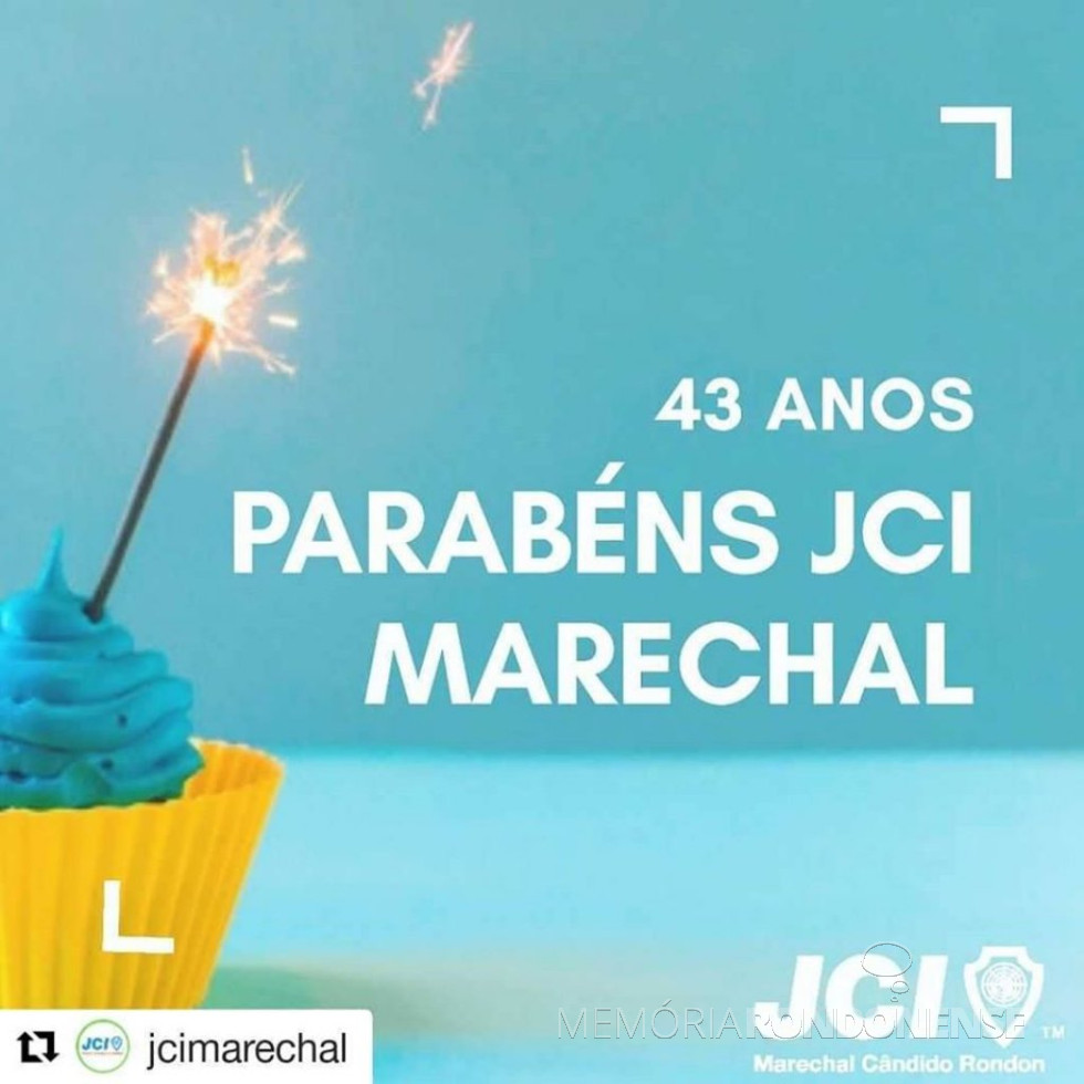 || Banner alusivo aos 43 anos de fundação da JCI Marechal Cândido Rondon.
Imagem: Acervo Juliani Della Giustina - FOTO 39 -