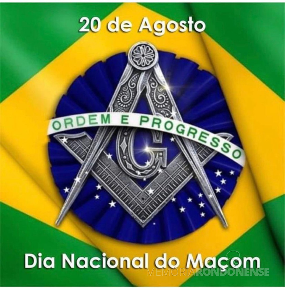 || Dístico que proclama o dia 20 de agosto como o Dia do Maçom Brasileiro.
Imagem: Acervo Projeto Memória Rondonense - FOTO 4 -