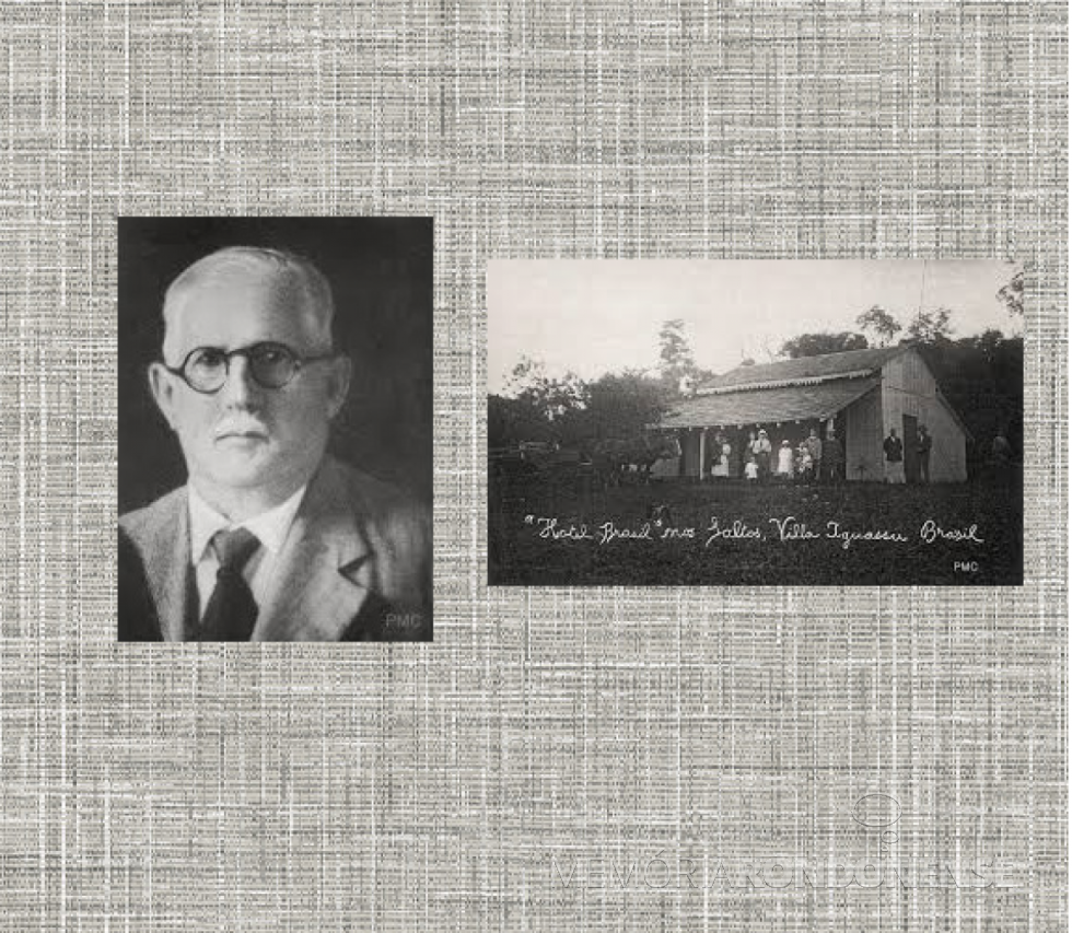|| Pioneiro Frederico Engel, falecido em outubro de 1955, e o pequeno hotel primitivo junto às Cataratas do Iguaçu.
Imagem: Acervo Jackson Lima - Montagem: Projeto Memória Rondonense - FOTO 8 -