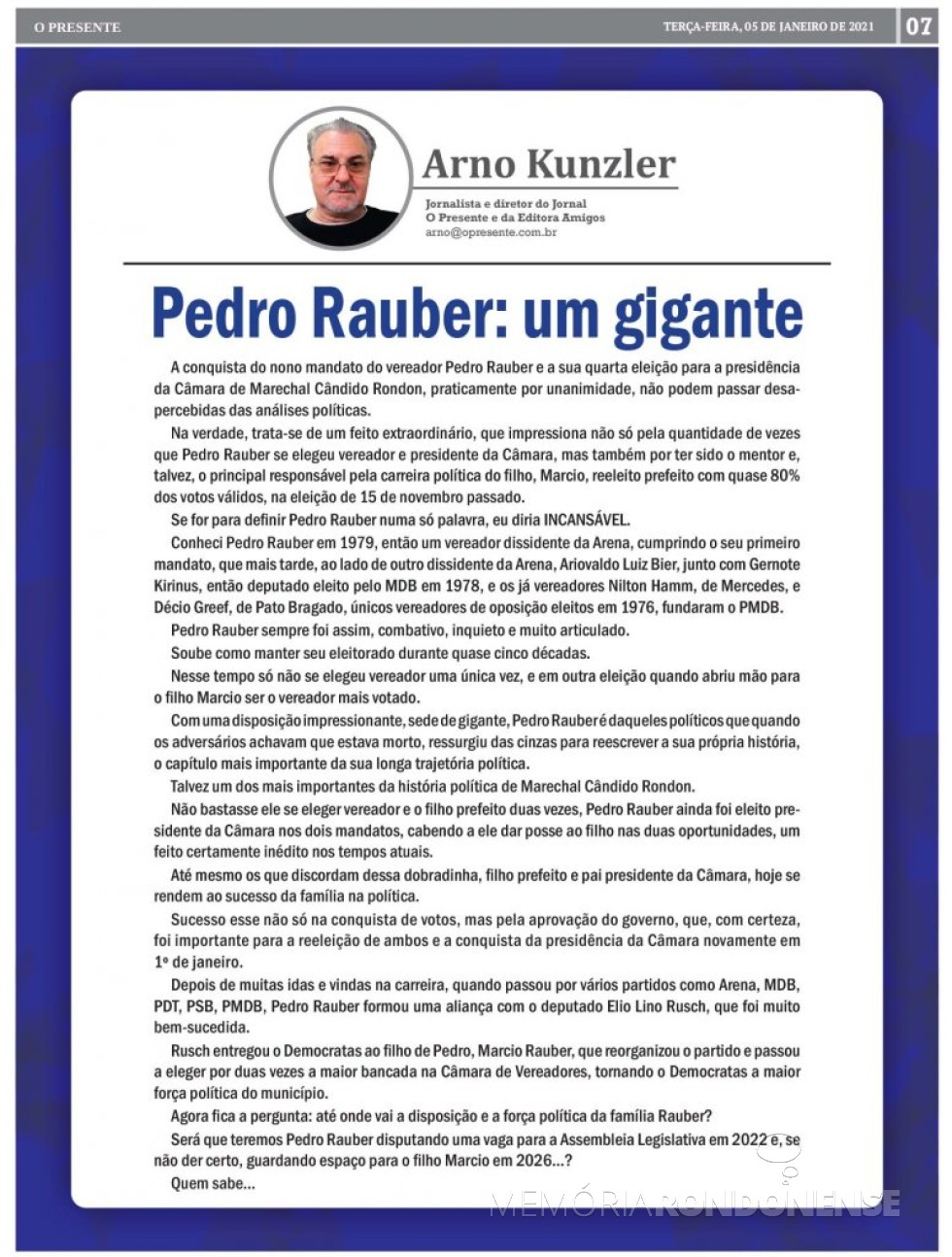 || Comentário do jornalista Arno Kunzler sobrea trajetória política de Pedro Rauber.
Imagem: Acervo O Presente - FOTO 60 -