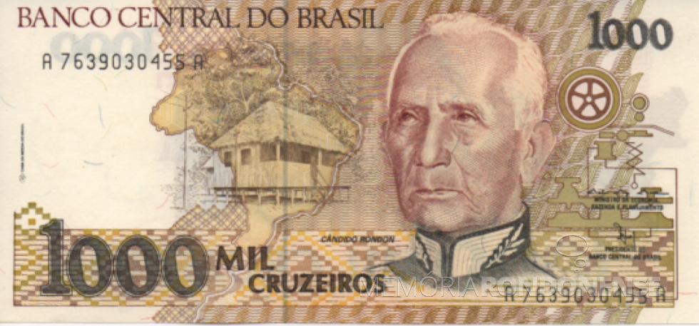 || Anverso da nota$ de 1000 cruzeiros dedicada em homenagem ao Marechal Rondon.
A nota foi lançada em maio de 1990 e circulou desde o 31 daquele mês a 15 de setembro de 194.
Imagem: Acervo Projeto Memória Rondonense (peça original nº A 7639030455 A) - FOTO 5 -