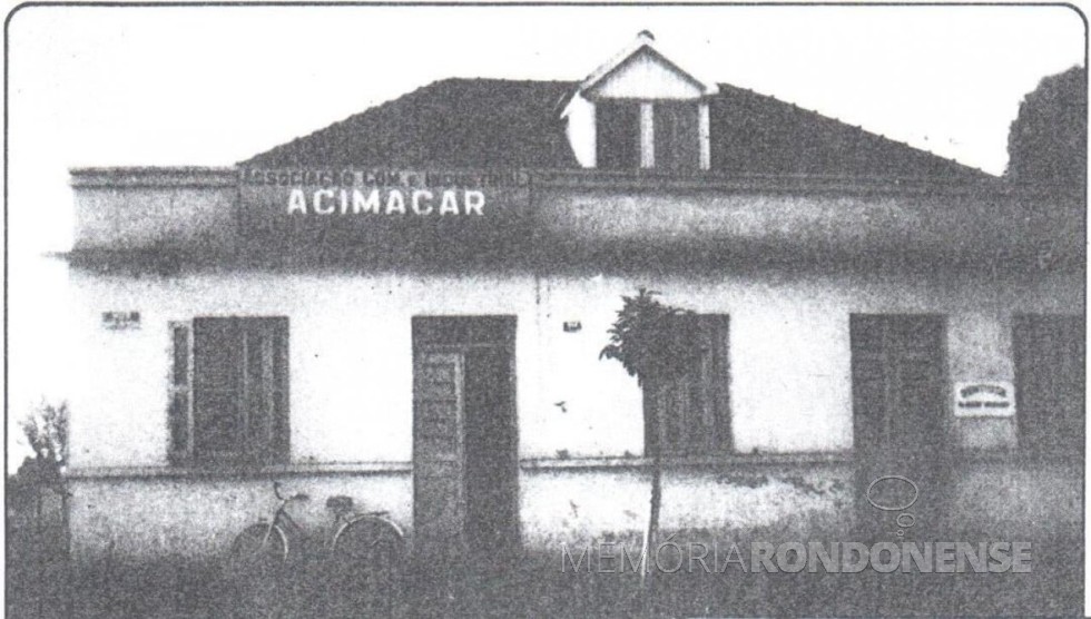 || Primeira sede (espaço alugado) da Acimacar, na esquina das Ruas Santa Ctarina e D. João VI.
Imagem: Acervo Projeto Memória Rondonense - FOTO 1 -