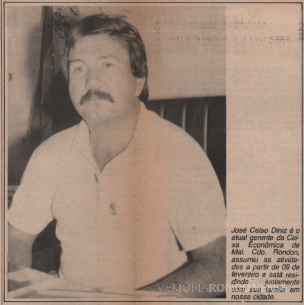 || José Paulo Diniz que assumiu a gerência da unidade da Caixa Econômica Federal,  na cidade de Marechal Cândido Rondon, em fevereiro de 1987.
Imagem: Acervo Voni Berta do Amaral - FOTO 4 -