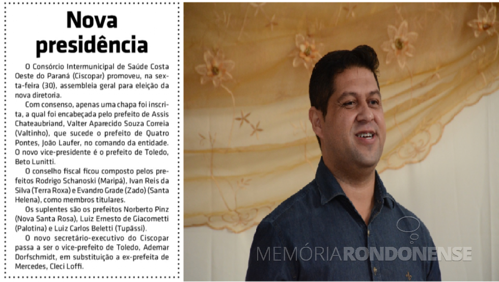 || Composição da nova diretoria do Ciscopar, escolhida em final de abril de 2021, com o prefeito Valter Aparecido Souza Correia (Valtinho), do município de Assis Chateuabriand, como presidente.
Imagem: Acervo O Presente (texto) e foto do Jornal do Oeste - FOTO 32 -