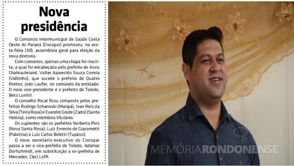 || Composição da nova diretoria do Ciscopar, escolhida em final de abril de 2021, com o prefeito  Valter Aparecido Souza Correia (Valtinho), do município de Assis Chateuabriand, como presidente.
Imagem:  Acervo O Presente (texto) e foto do Jornal do Oeste - FOTO 28 - 