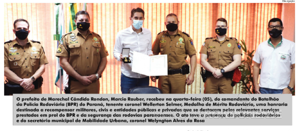 || Destaque do jornal rondonense O Presente ref. a honraria recebida pelo prefeito municipal Marcio Andrei Rauber, do comando do Batalhão da Polícia Rodoviária do Paraná, em maio de 2021.
Imagem: Acervo O Presente - FOTO 26 -