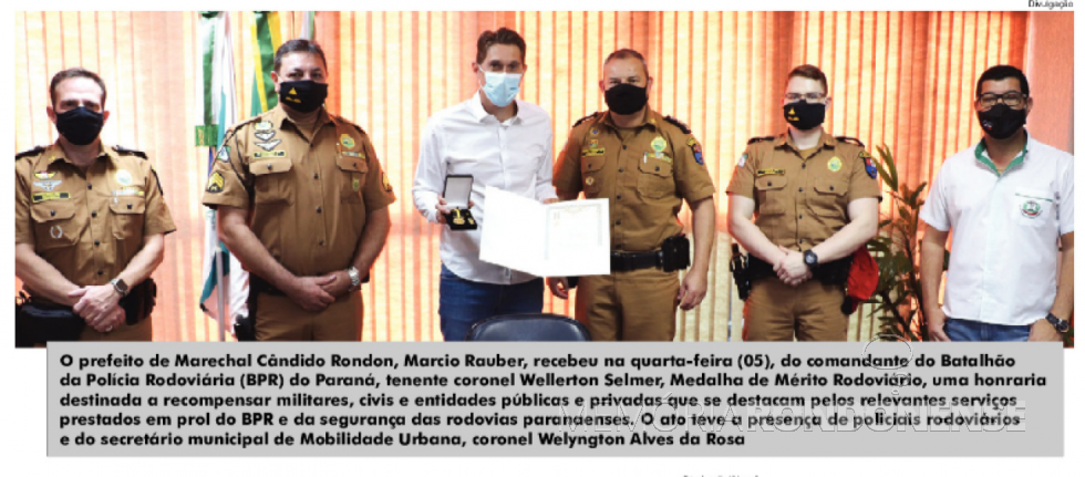 || Destaque do jornal rondonense O Presente ref. a honraria recebida pelo prefeito municipal Marcio Andrei Rauber, do comando do Batalhão da Polícia Rodoviária do Paraná, em maio de 2021.
Imagem: Acervo O Presente - FOTO 25 - 

