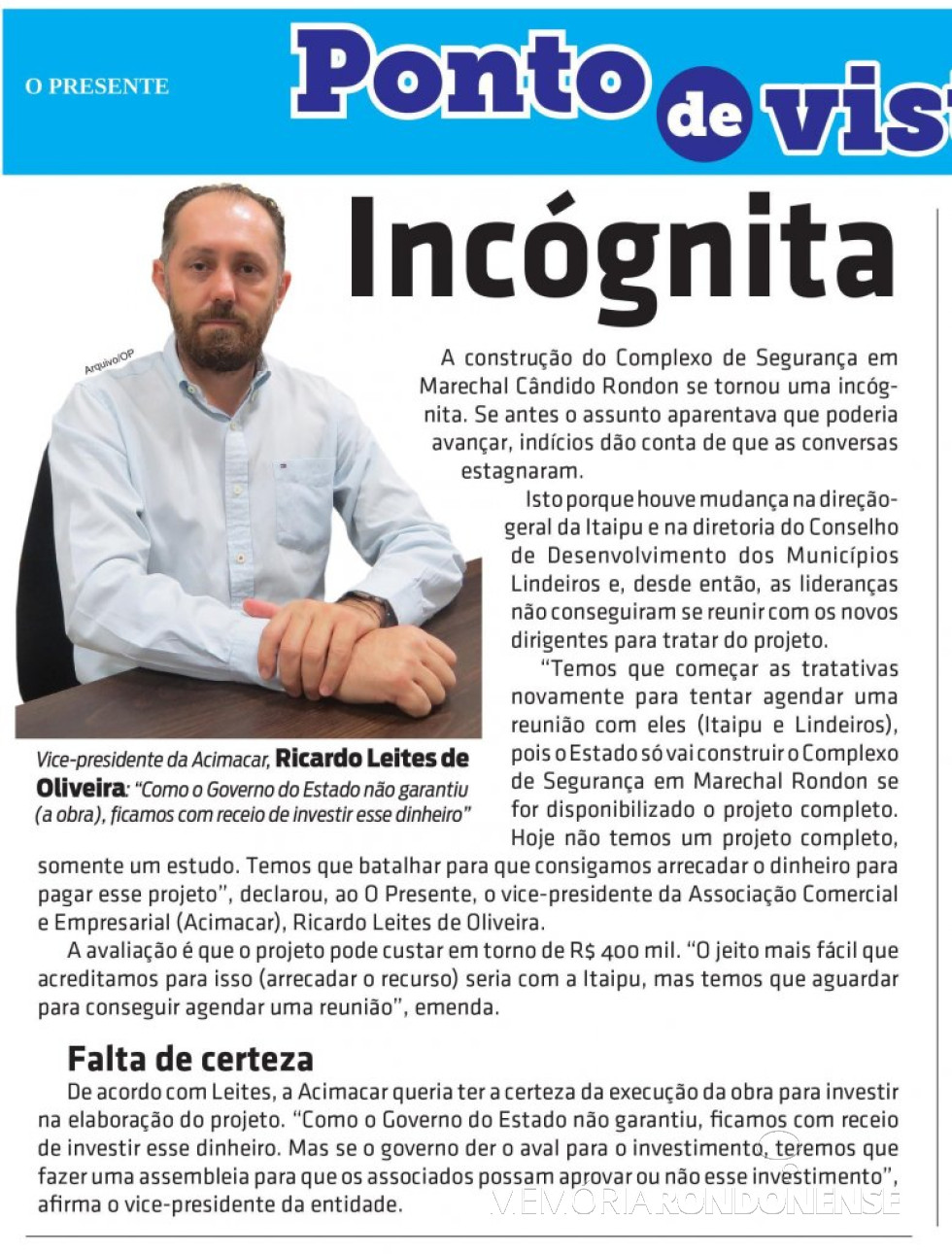 || Destaque do jornal rondonense O Presente com a confirmação do vice-presidente da Acimacar de que as tratativas para a construção do Complexo de Segurança de Marechal Cândido Rondon estão paradas, em junho de 2021.
Imagem: Acervo do informativo - FOTO 27 -