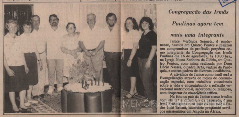 || Janice Verânica Seimetz com seus familiares  no dia de sua profissão de fé, em Quatro Pontes, em agosto de 1987.
Imagem: Acervo Voni Berta do Amaral/ O Paraná - FOTO 8 -