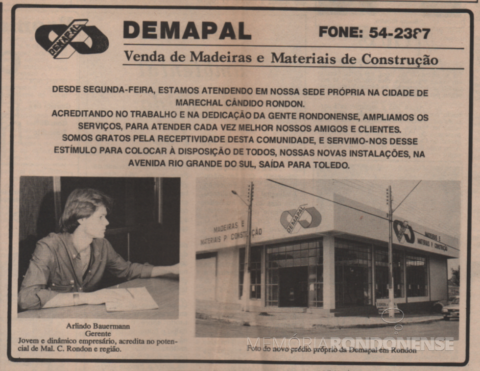 || Anúncio publicitário da Demapal ref. a inauguração de sua sede própria em Marechal Cândido Rondon, em setembro de 1987.
Imagem: Acervo Voni Berta Amaral/ O Paraná - FOTO 23 -
