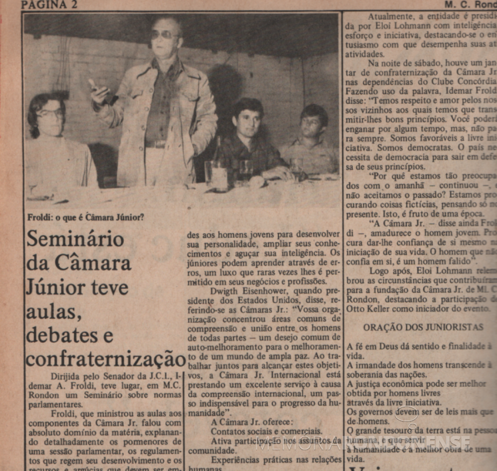 || Senador Idemar Froldi palestrando no encontro da Câmara Júnior de Marechal Cândido Rondon, em agosto de 1977.
Da esquerda à direita: Elóio Lohmann, Froldi, Egon Wanderer e Heitor Danilo Brenner.
Imagem: Acervo Rondon Hoje - FOTO 11 - 