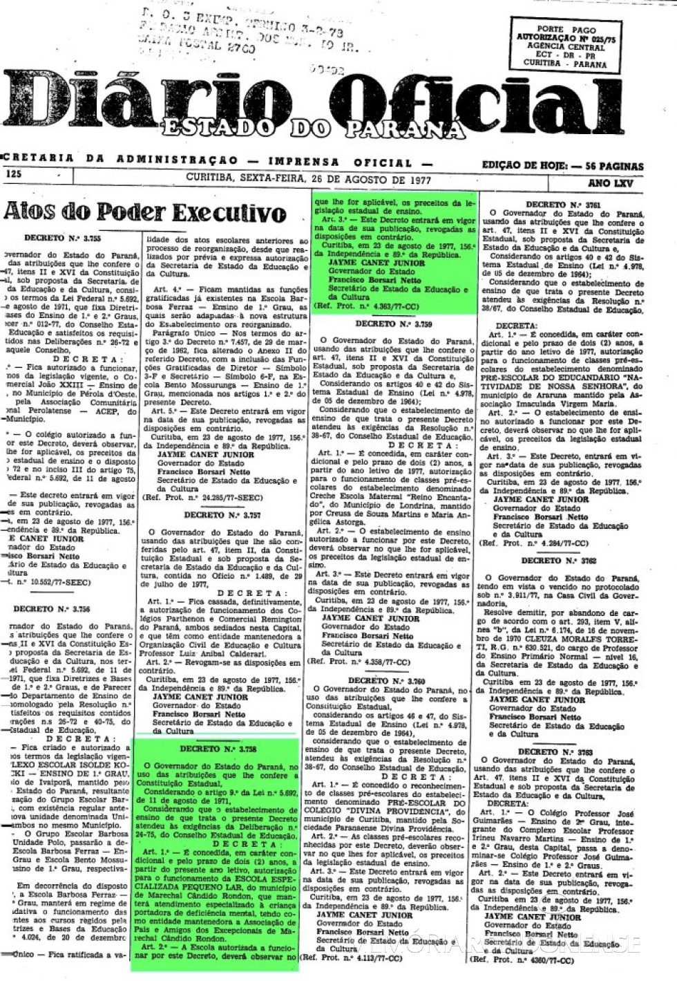 || Publicação do Decreto nº 3.758 que concedeu autorização para o funcionamento da Escola Especializada Pequeno Lar, com sede na cidade de Marechal Cândido Rondon (PR), em agosto de 1977.
Imagem: Acervo Arquivo Público do Paramá - FOTO 7 -