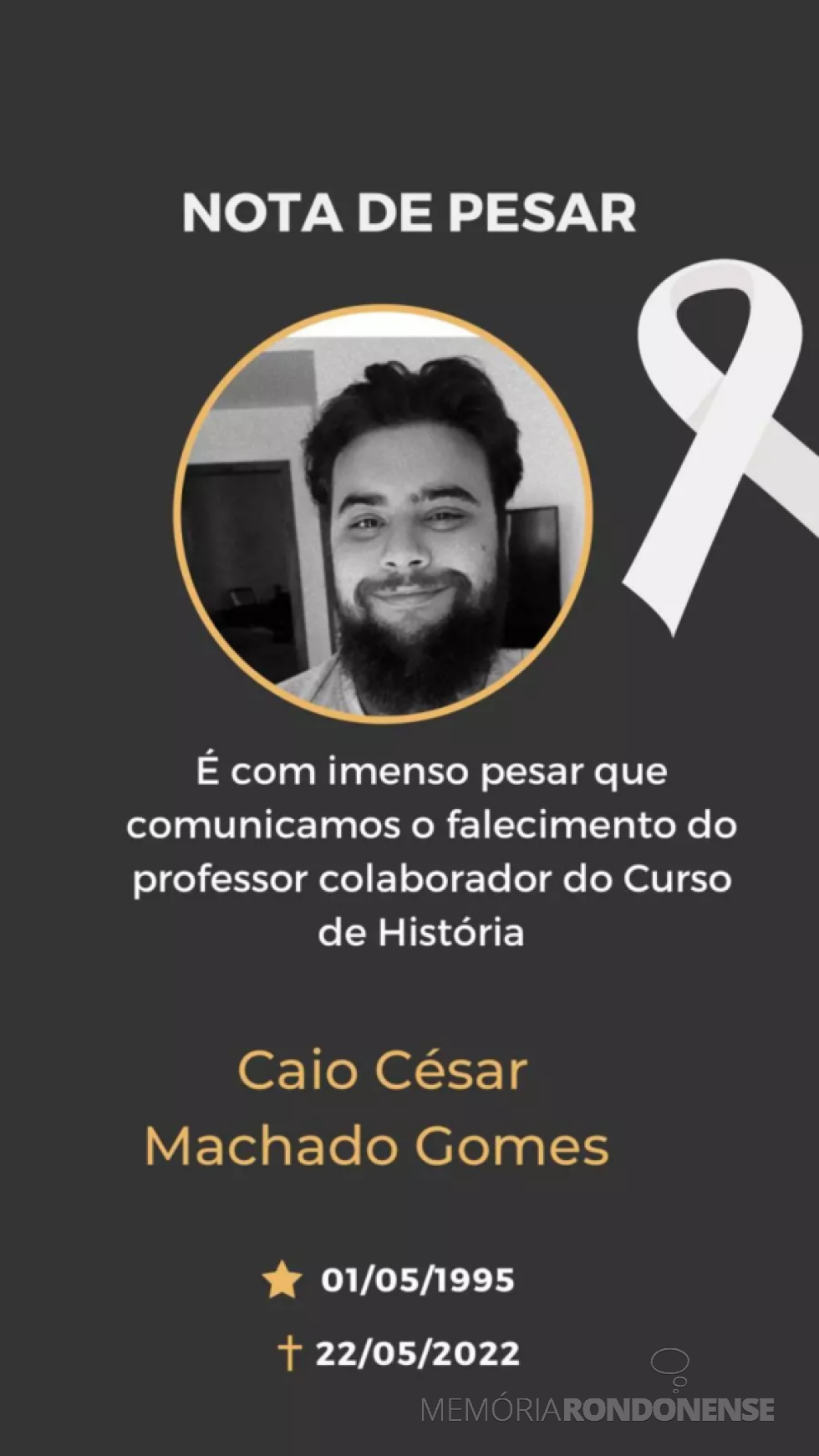 || Comunicado da Unioeste de falecimento do professor Caio César Machado Gomes, em maio de 2022.
Imagem: Acervo Projeto Memória Rondonense - FOTO 16 - 