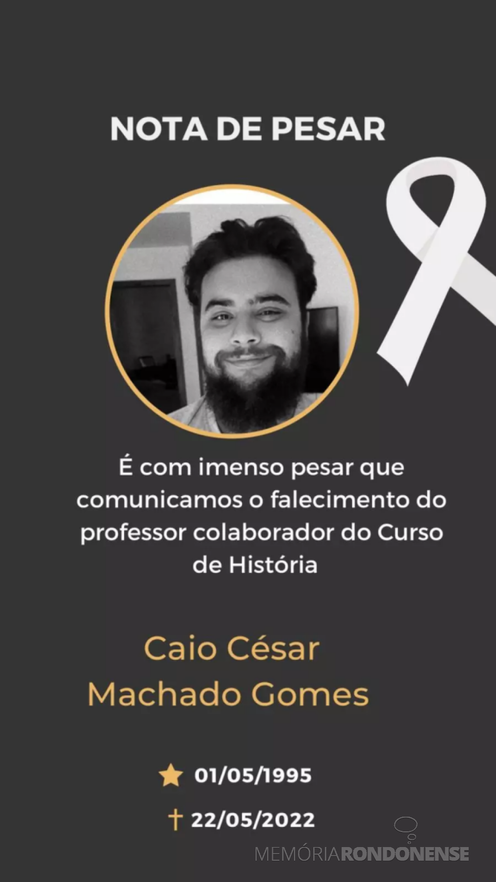 || Comunicado da Unioeste de falecimento do professor Caio César Machado Gomes, em maio de 2022.
Imagem: Acervo Projeto Memória Rondonense - FOTO 17 -