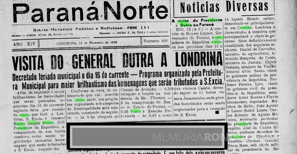 || Destaque do extinto jornal Paraná-Norte, de Londrina, sobre a visita do Presidente da República Gen. Eurico Gaspar Dutra ao Paraná, em fevereiro de 1948.
Imagem: Acervo Biblioteca Nacional Digital - FOTO 8 - 