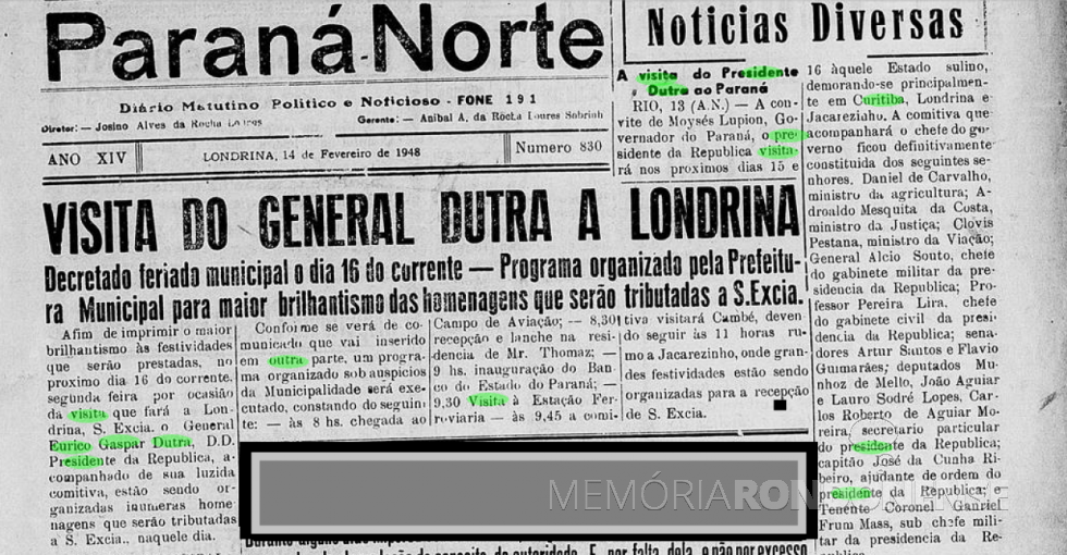 || Destaque do extinto jornal Paraná-Norte, de Londrina, sobre a visita do Presidente da República Gen. Eurico Gaspar Dutra ao Paraná, em fevereiro de 1948.
Imagem: Acervo da Hemeroteca da Biblioteca Nacional Digital - FOTO 8 -