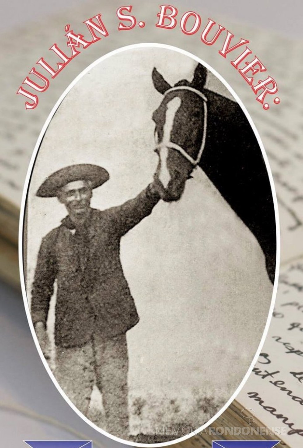 || Jornalista francês Julián S. Bouvier que passou a residir em Foz do Iguaçu, a partir de agosto de 1907.
Imagem: Acervo Julián S. Bouvier 25 años en el Paraguay/ Facebook - FOTO 2 - 