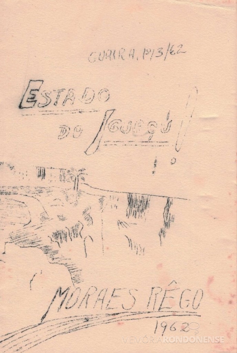 || Panfleto do vereador Moraes Rêgo, da cidade de Guaíra (PR), protagonizando o movimento pró-criação do Estado do Iguaçu, em março de 1962.
Este documento em suporte de papel foi doado ao Museu Histórico Willy Barth (de Toledo, PR), pelo Sr. Francisco de P. Calleya, em 27/02/1985. - FOTO 10 -