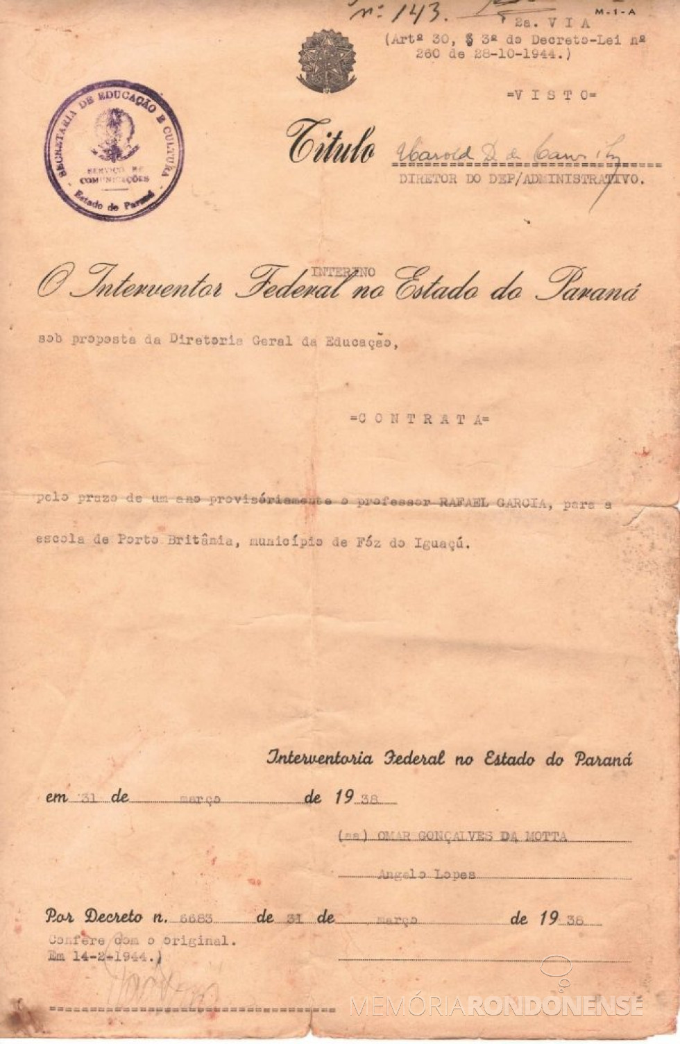 || Ato de contratação de Rafael Garcia para professor na escola de Porto 12 de Outubro ou Rio Branco, em final de março de 1938..
Imagem: Acervo Museu Histórico Willy Barth (Toledo - PR). Doado pelo nomeado em 07 de julho de 1991. Cod. 240, de 17.07.2000 - FOTO 1 -