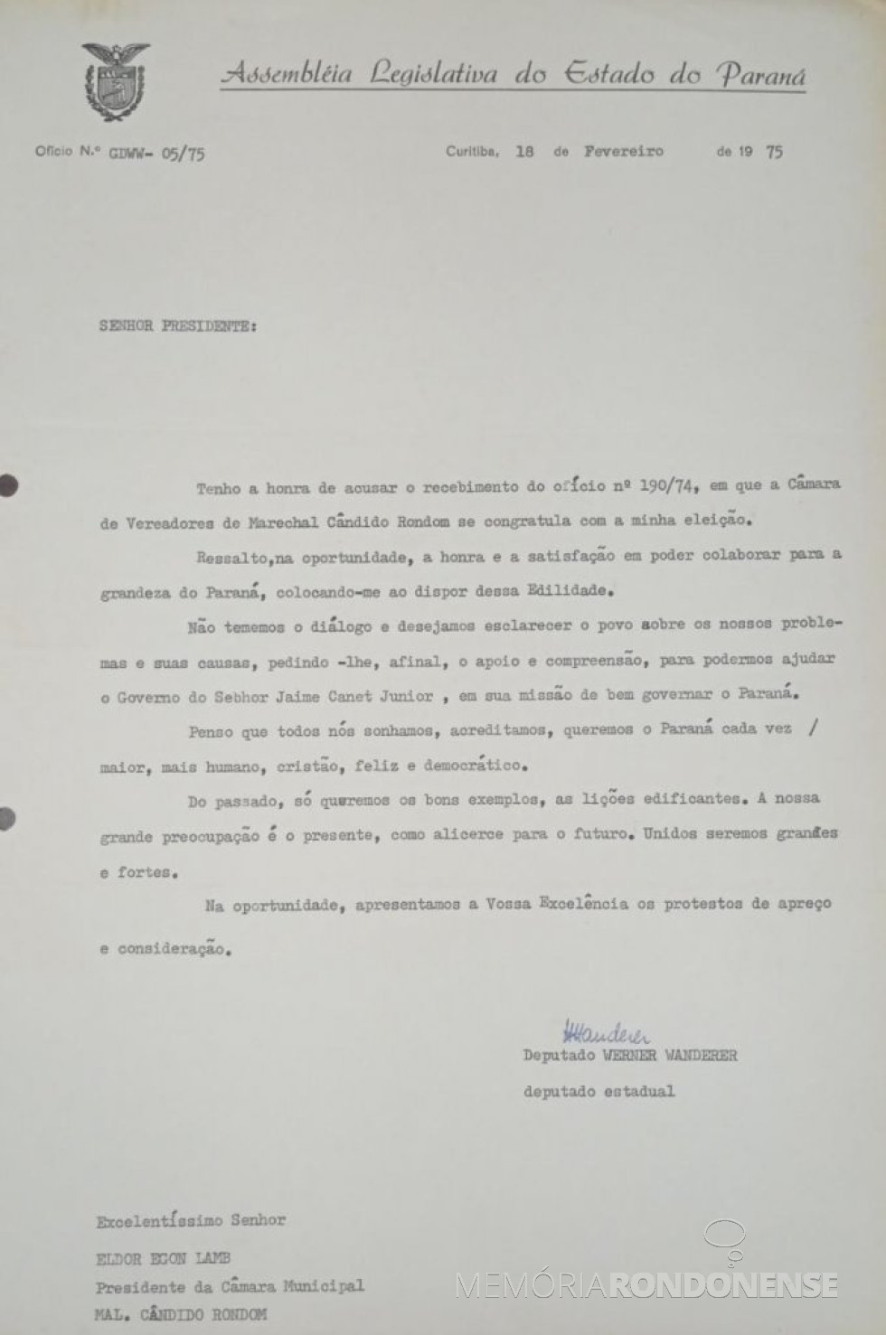 || Expediente do deputado estadual Werner Wanderer pelo qual agradece à Câmara Municipal de Marechal Cândido Rondon os cumprimentos recebidos por sua eleição, em fevereiro de 1975.
Imagem: Acervo da Legislativo citado - FOTO 9 -