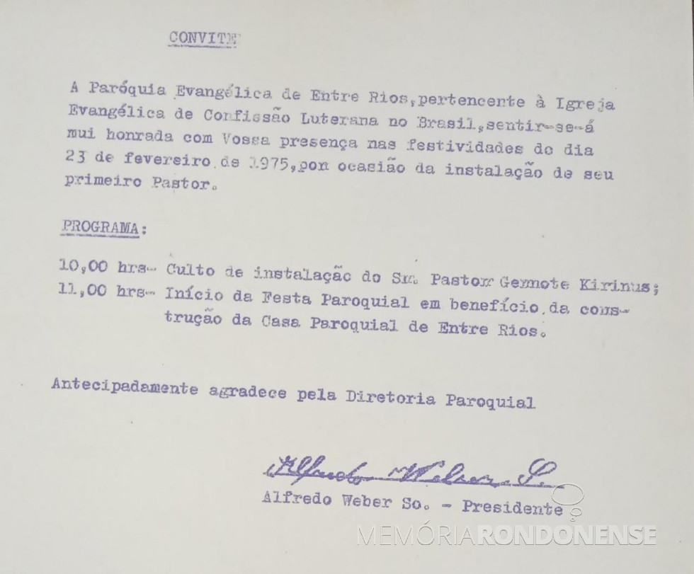 || Convite expendido pela Paróquia da Igreja Evangélica de Entre Rios para a posse de seu 1º pastor, em fevereiro de 1975.
Imagem: Acervo Câmara Municipal de Marechal Cândido Rondon - FOTO 6 -