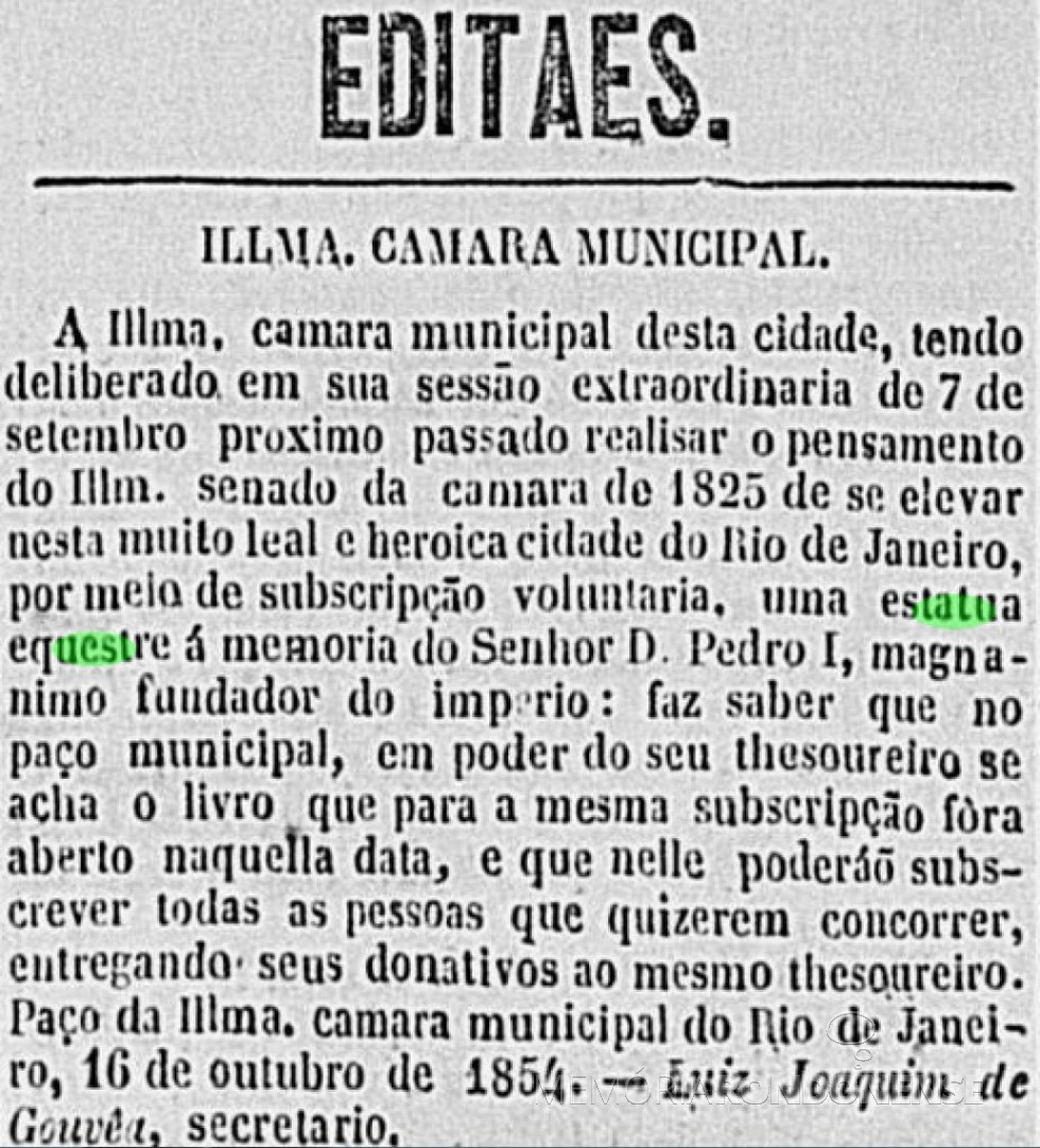 || Edital da Câmara Municipal do Rio de Janeiro chamando a população para a doação financeira para custear a construção do monumento a D. Pedro I, publicado no Diário do Rio de Janeiro, edição de 23 de outubro de 1854.
Imagem: Acervo Biblioteca Nacional Digital - FOTO 3 -