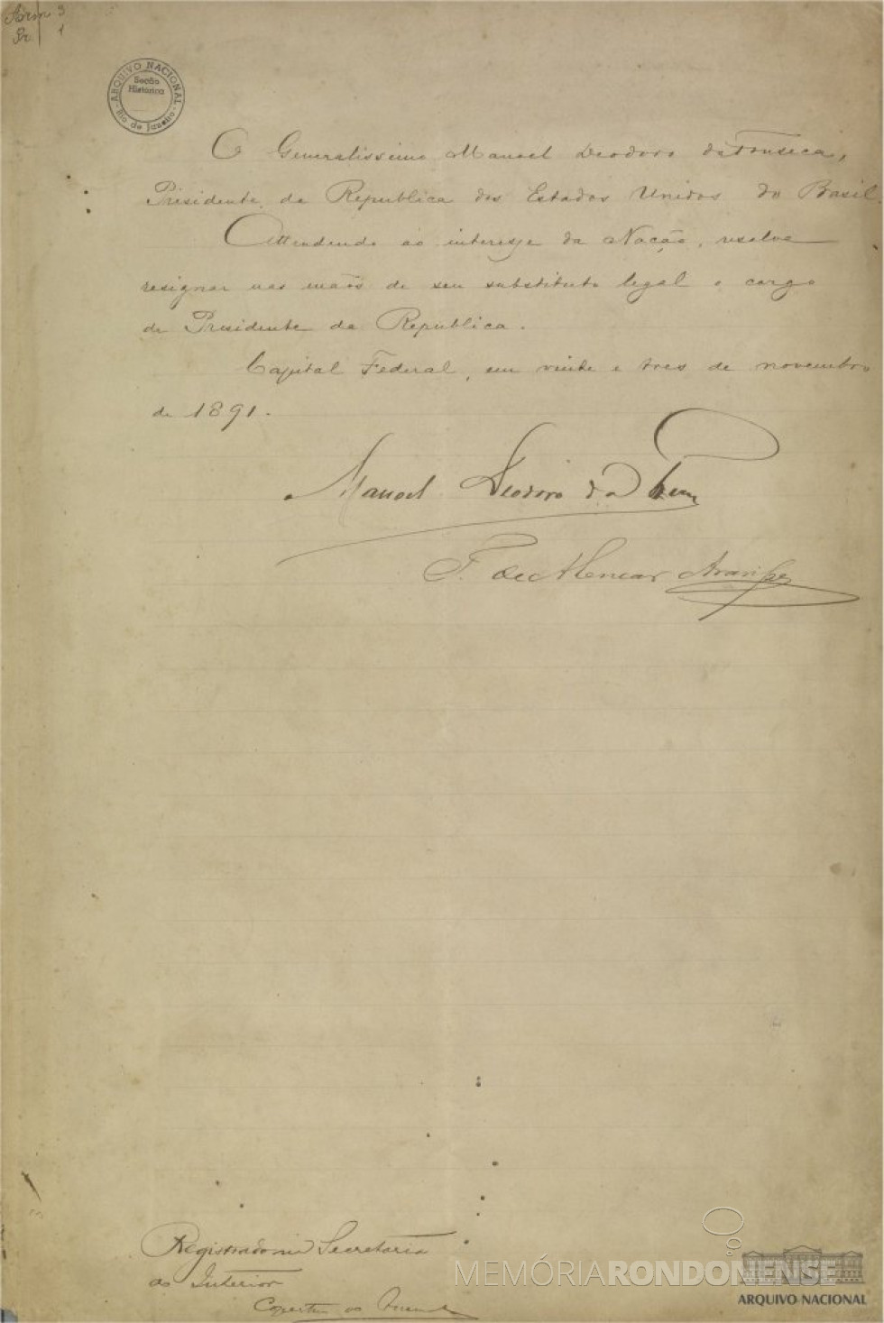 || Carta de Renúncia do Presidente Manuel Deodoro da Fonseca, em novembro de 1891.
Imagem: Acervo Arquivo Nacional. Códice 981 - FOTO 2 -