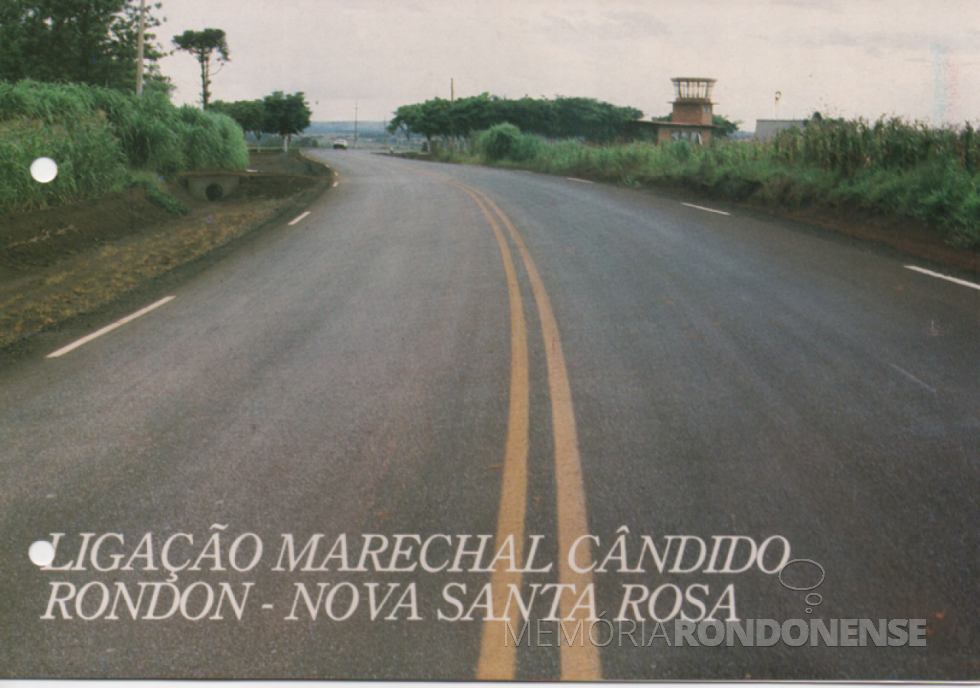 || Capa do folder distribuido pelo Governo do Paraná  ref. a inauguração da rodovia entre as cidades de Marechal Cândido Rondon e Nova  Santa Rosa (PR),  em fevereiro de 1987.
Imagem: Acervo projeto Memória Rondonense - FOTO 16 - 