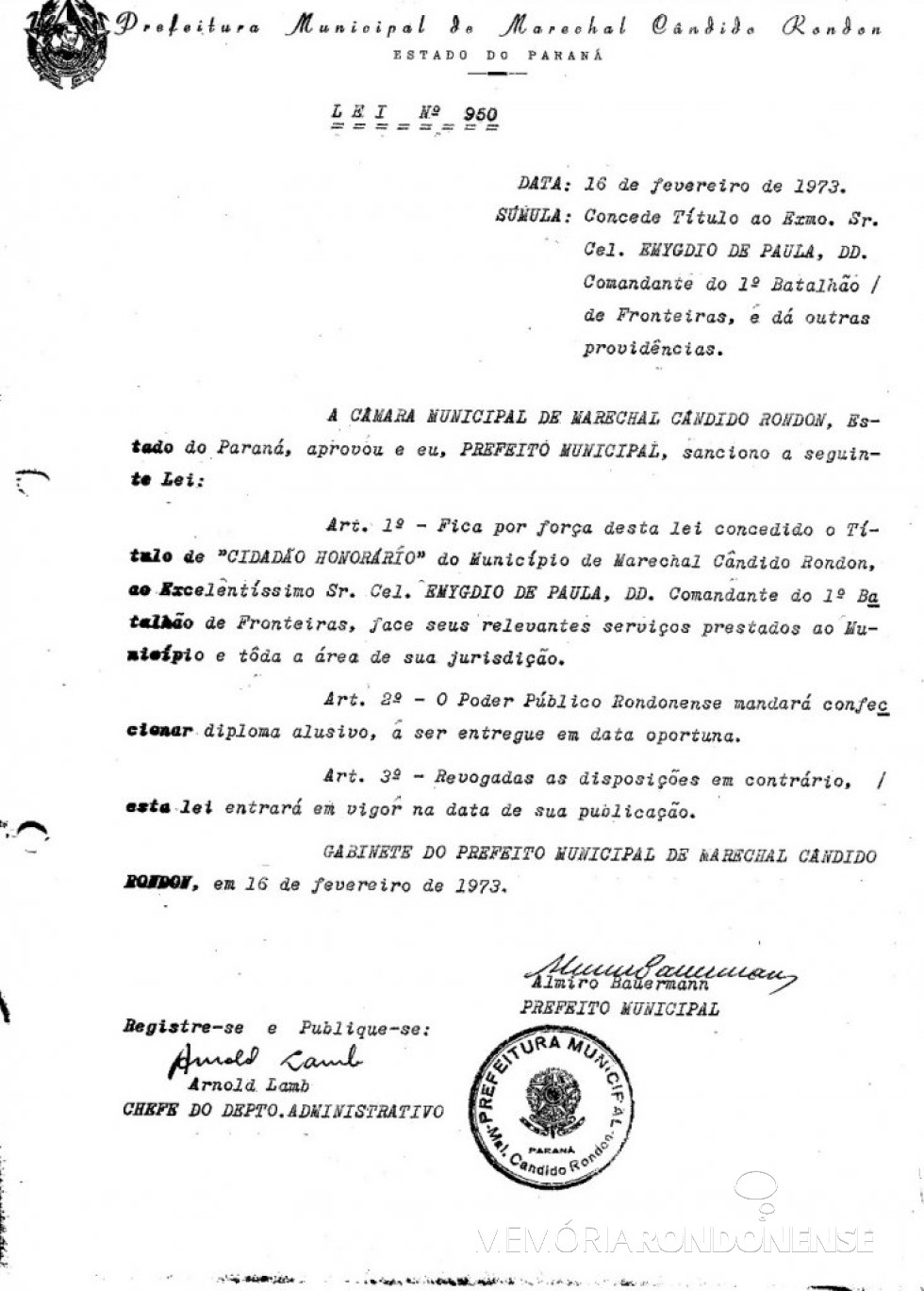 || Cópia da Lei que concedeu o título de Cidadão Honorário de Marechal Cândido Rondon ao Cel. Emygdio de Paula, em janeiro de 1973.
Imagem: Acervo Câmara Municipal de Marechal Cândido Rondon - FOTO 3 -