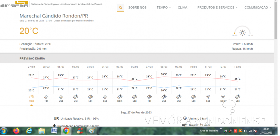 || Painel climatológico emitido pelo Sistema de Tecnologia e Monitoramento Ambiental do Paraná (SIMEPAR) para Marechal Cândido Rondon para o dia 27 de fevereiro de 2023 e dias seguintes.
Imagem: Acervo do Órgão citado - FOTO 18 - 